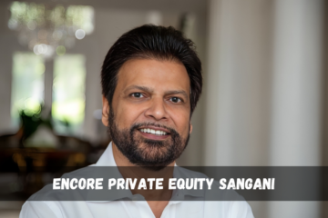 encore private equity sangani