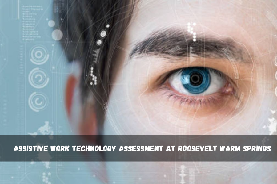 assistive work technology assessment at roosevelt warm springs