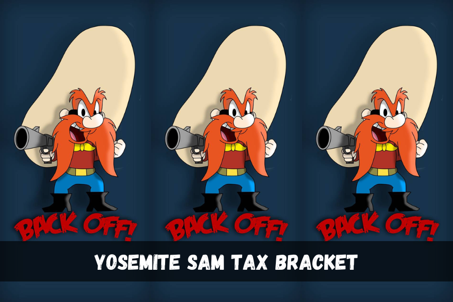 yosemite sam tax bracket