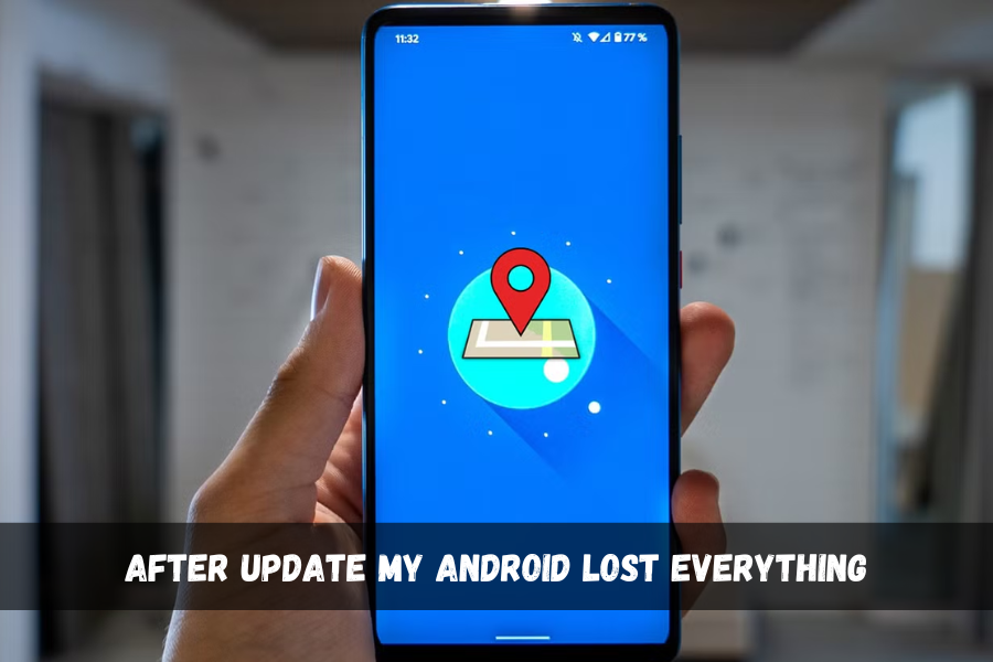 after update my android lost everything