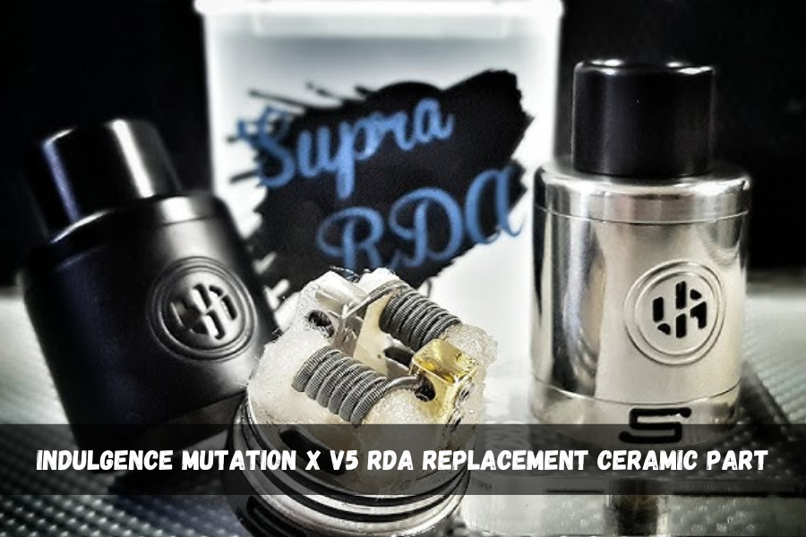 indulgence mutation x v5 rda replacement ceramic part