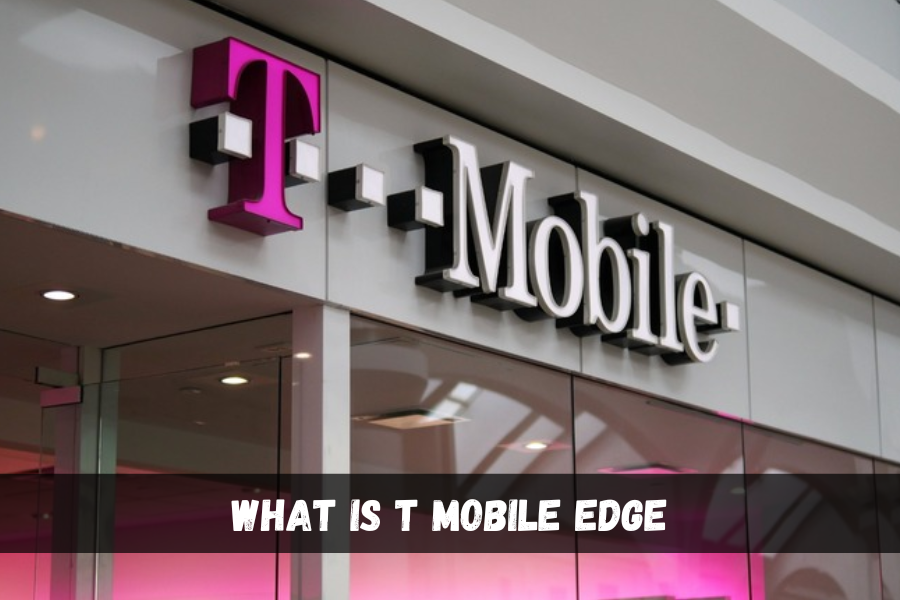 what is t mobile edge