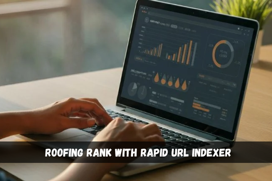 roofing rank with rapid url indexer